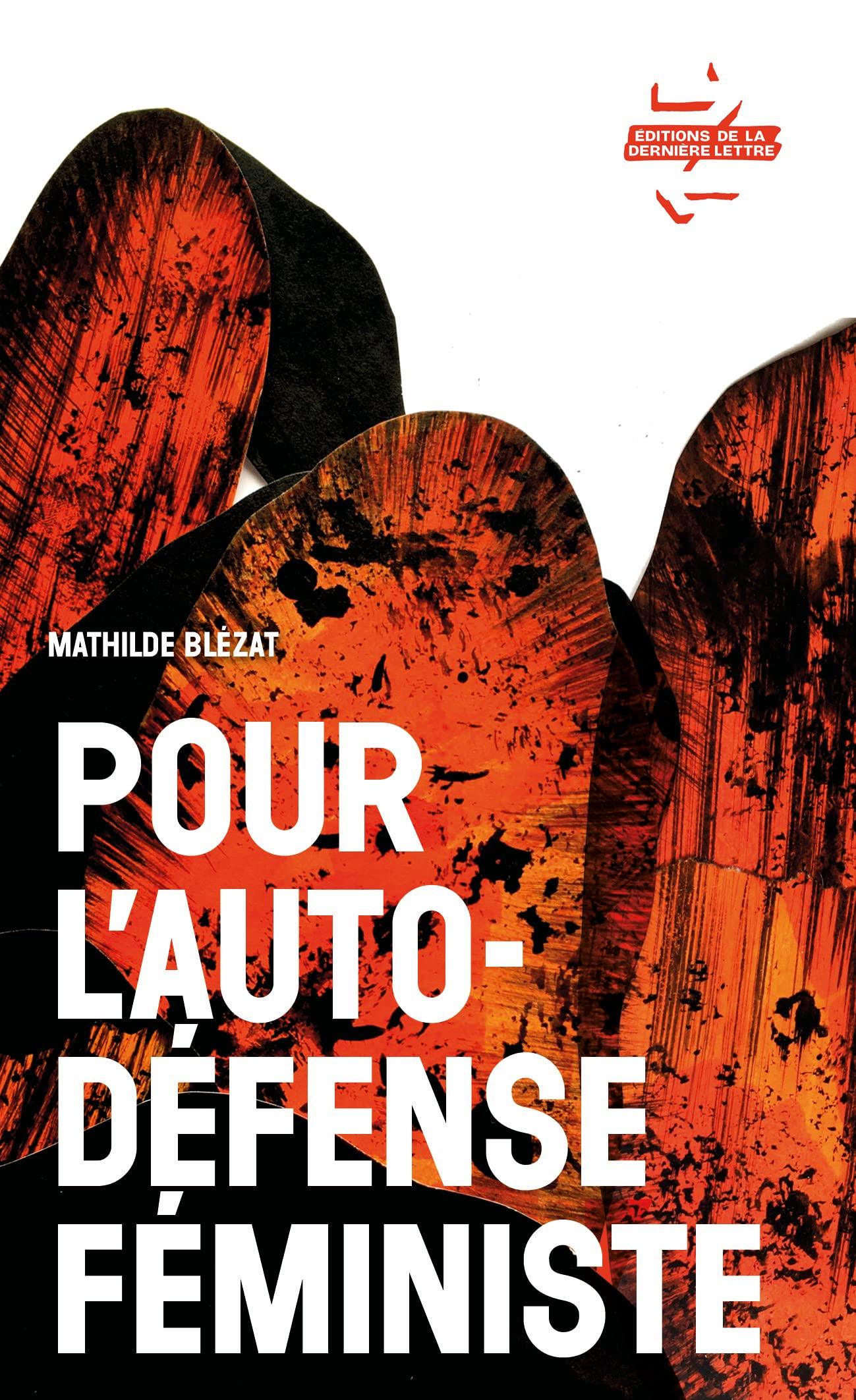 Couverture de "Pour l'auto-défense féministe" de Mathilde Blézat (Editions de la Dernière Lettre, 2022).