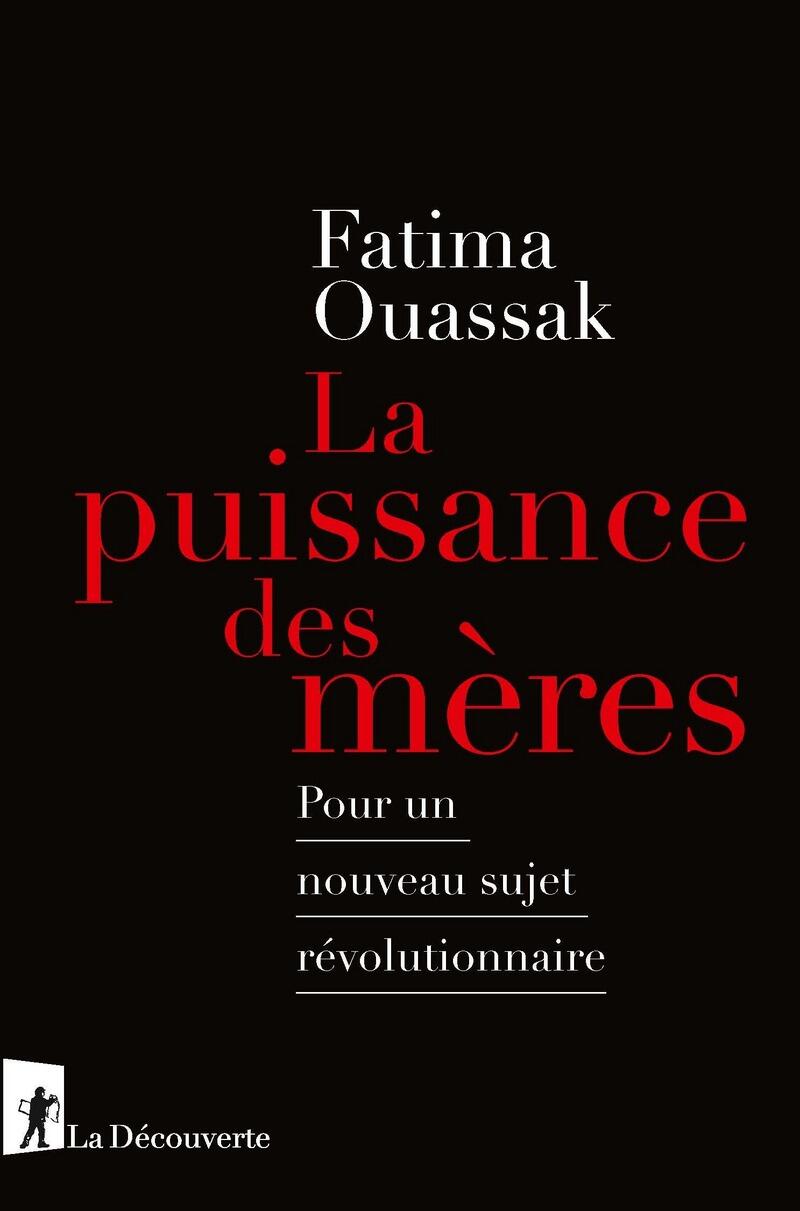 Couverture de "La Puissance des Mères. Pour un nouveau sujet politique" de Fatima Ouassak (Editions La Découverte, 2020).