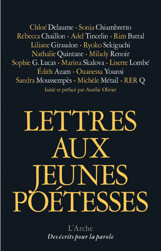 Lettres aux Jeunes Poétesses (L'Arche, 2021).
